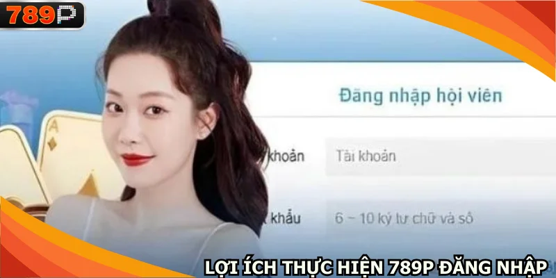 Có rất nhiều lợi ích khi thực hiện đăng nhập thành công